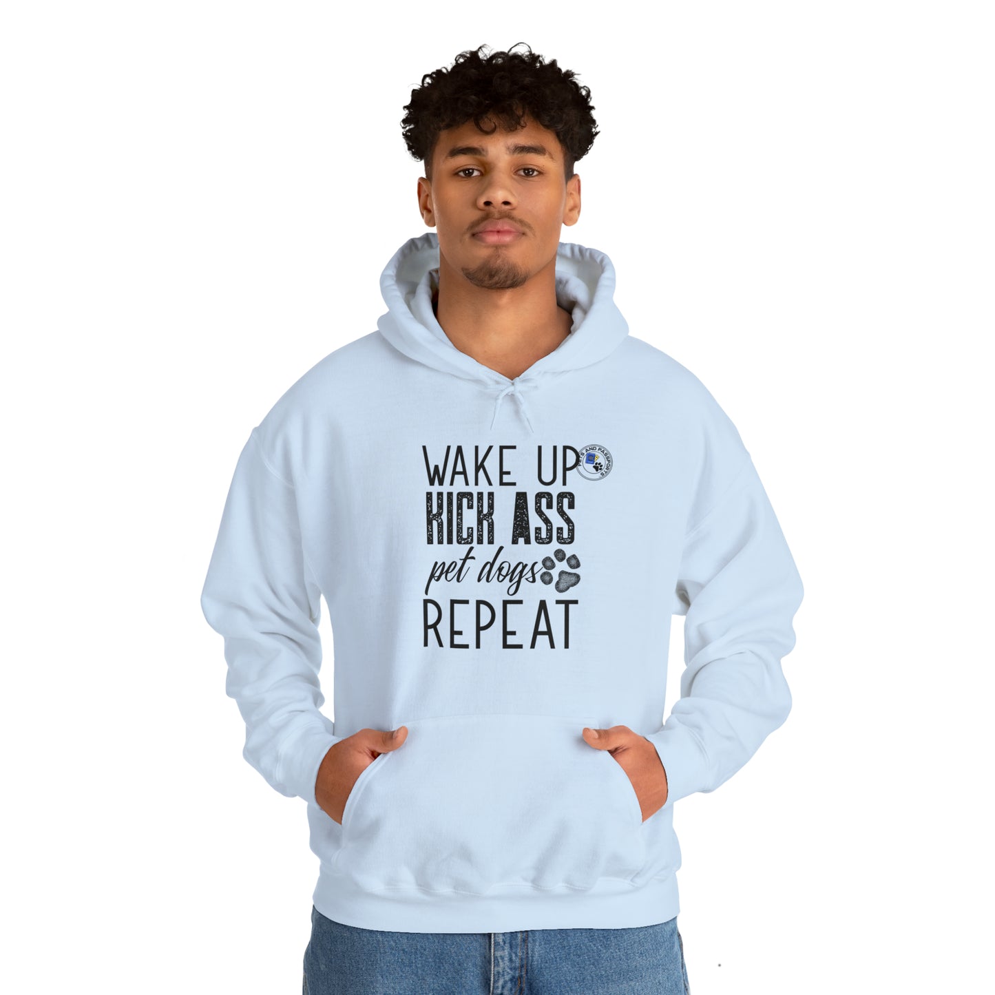 Wake Up Kick Ass Pet Dogs Repeat Sweatshirt, Dog Lover Hoodie, Animal Rescue Apparel