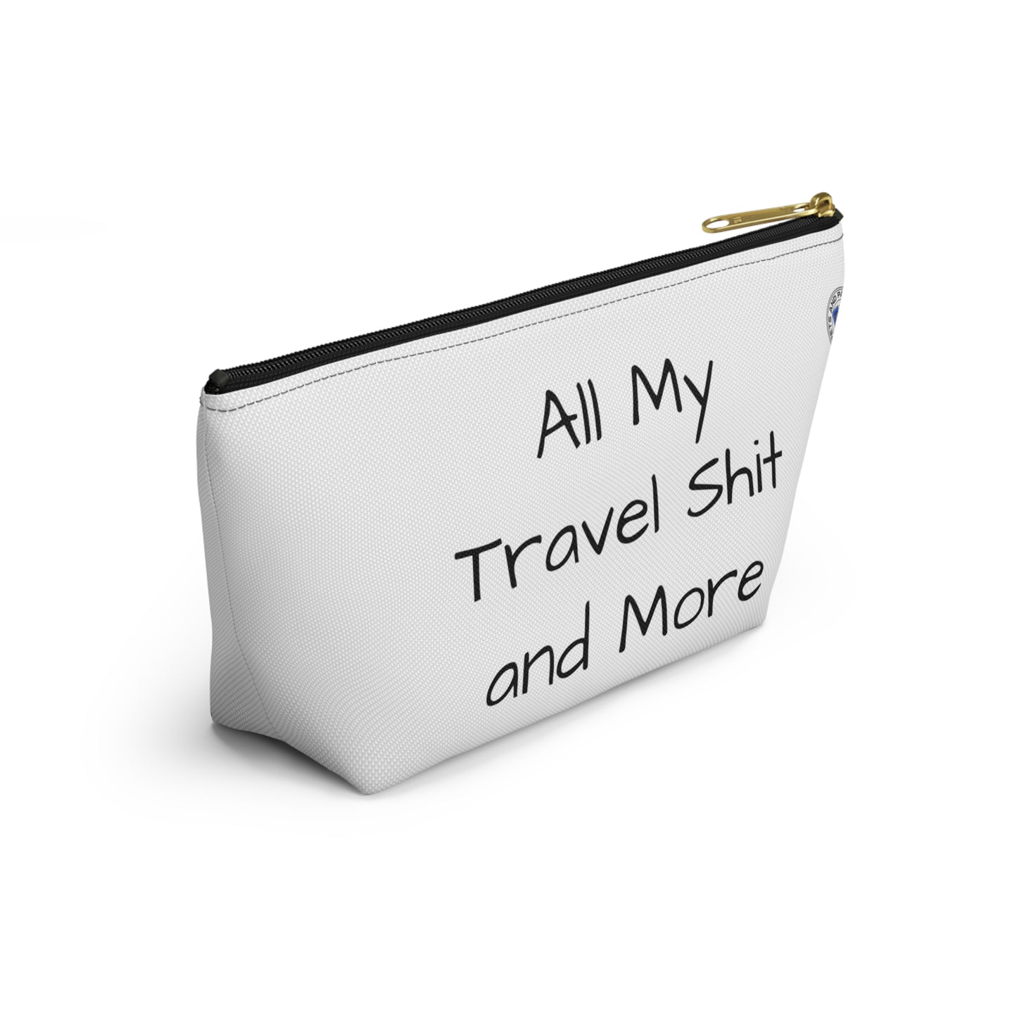 All My Travel Shit and More Accessory Pouch, Travel Accessory Bag, Funny Travel Pouch, Travel Bag, Packing and Organization, T-bottom Pouch