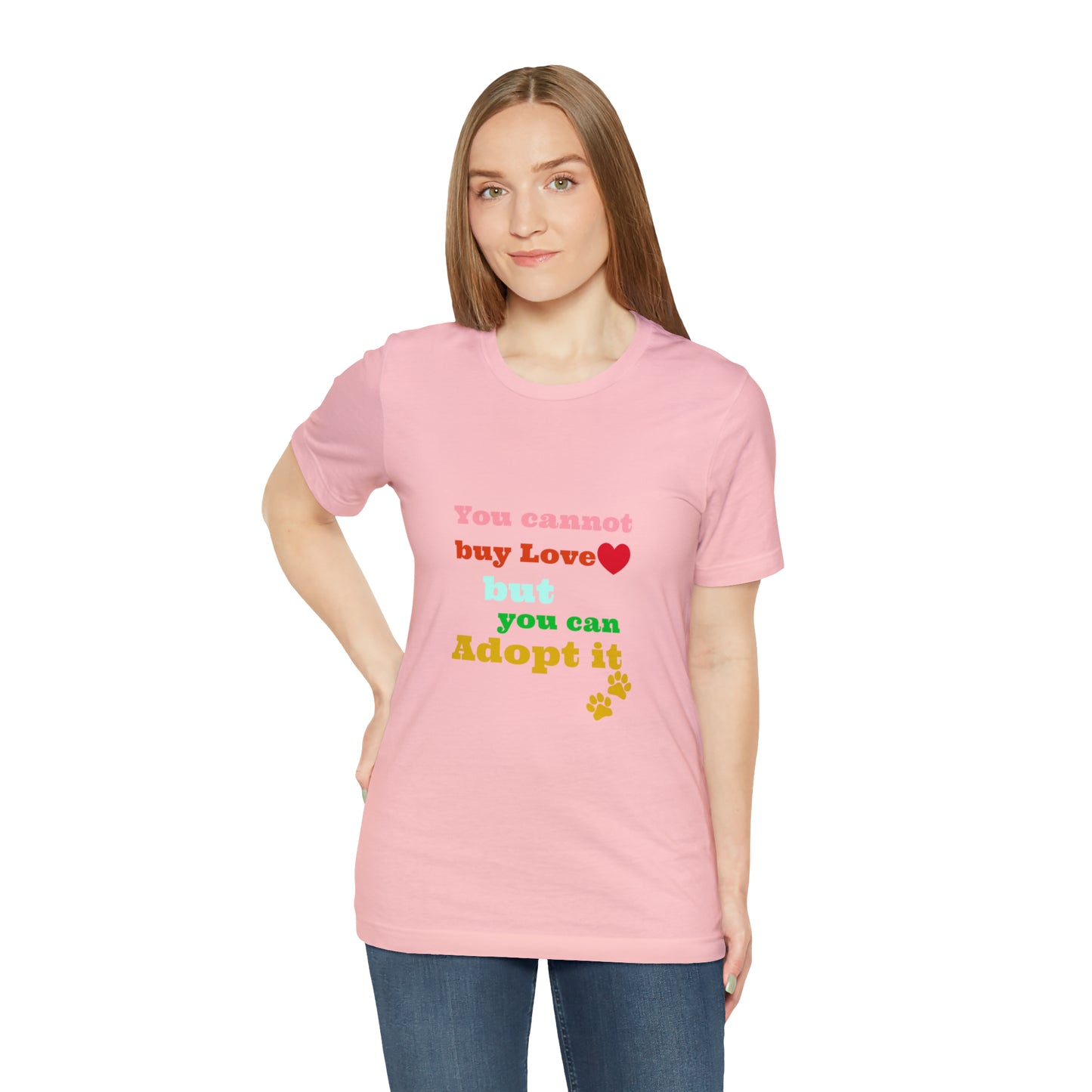 You Cannot Buy Love But You Can Adopt It | Adopt Rescue T-shirt | Dog Lover Shirt| Adoption Shirts | Pet Gift | Unisex Short Sleeve