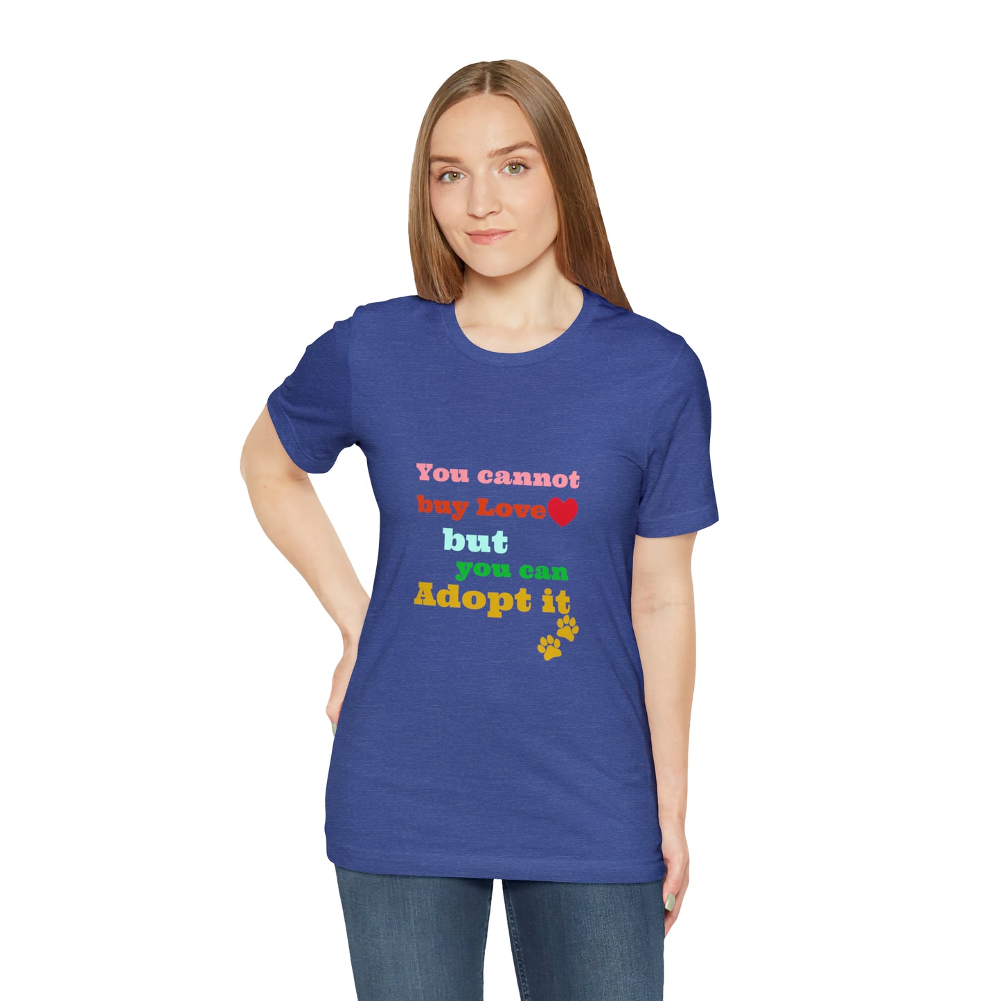 You Cannot Buy Love But You Can Adopt It | Adopt Rescue T-shirt | Dog Lover Shirt| Adoption Shirts | Pet Gift | Unisex Short Sleeve
