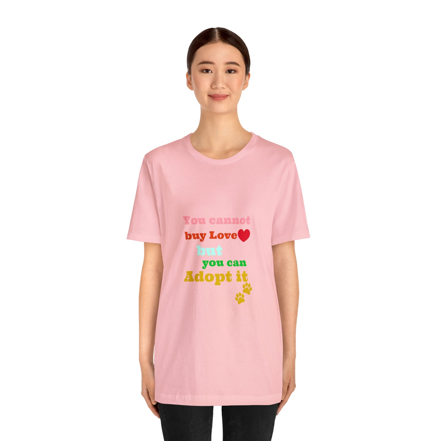 You Cannot Buy Love But You Can Adopt It | Adopt Rescue T-shirt | Dog Lover Shirt| Adoption Shirts | Pet Gift | Unisex Short Sleeve