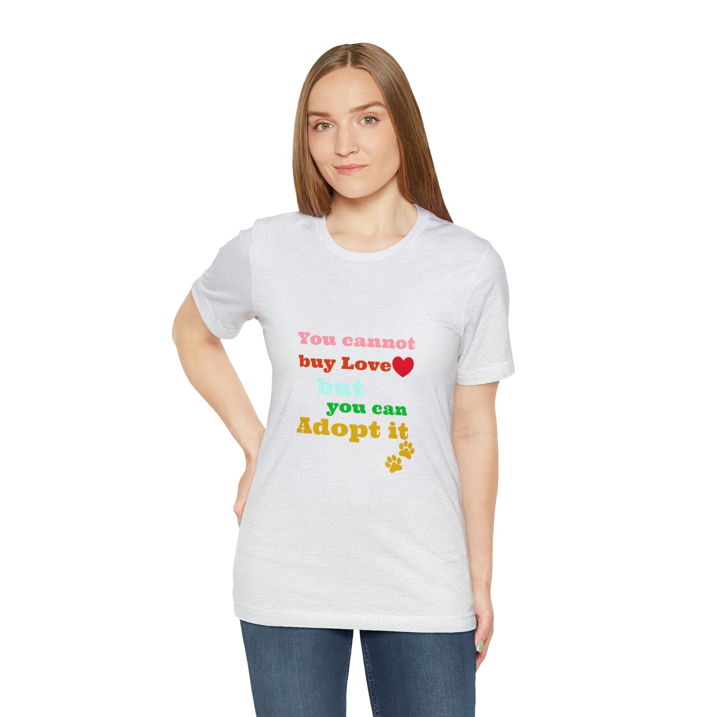 You Cannot Buy Love But You Can Adopt It | Adopt Rescue T-shirt | Dog Lover Shirt| Adoption Shirts | Pet Gift | Unisex Short Sleeve
