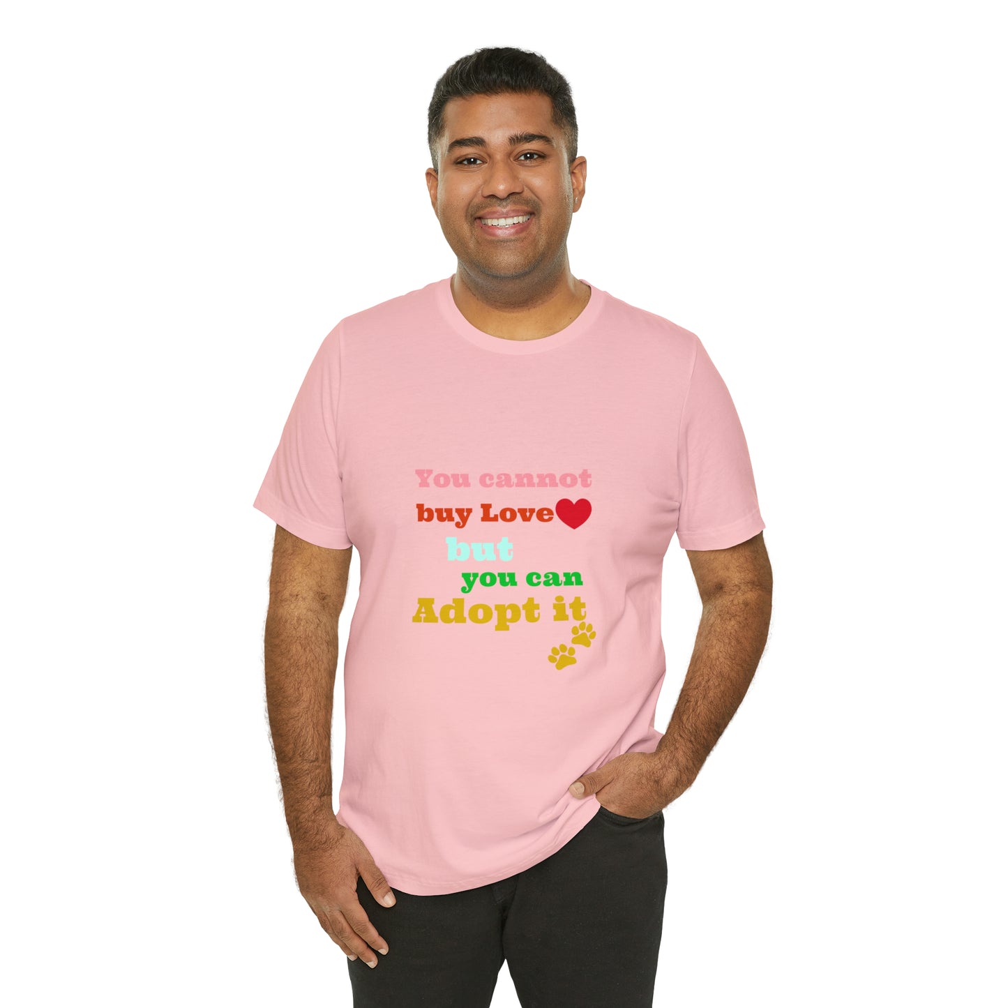 You Cannot Buy Love But You Can Adopt It | Adopt Rescue T-shirt | Dog Lover Shirt| Adoption Shirts | Pet Gift | Unisex Short Sleeve