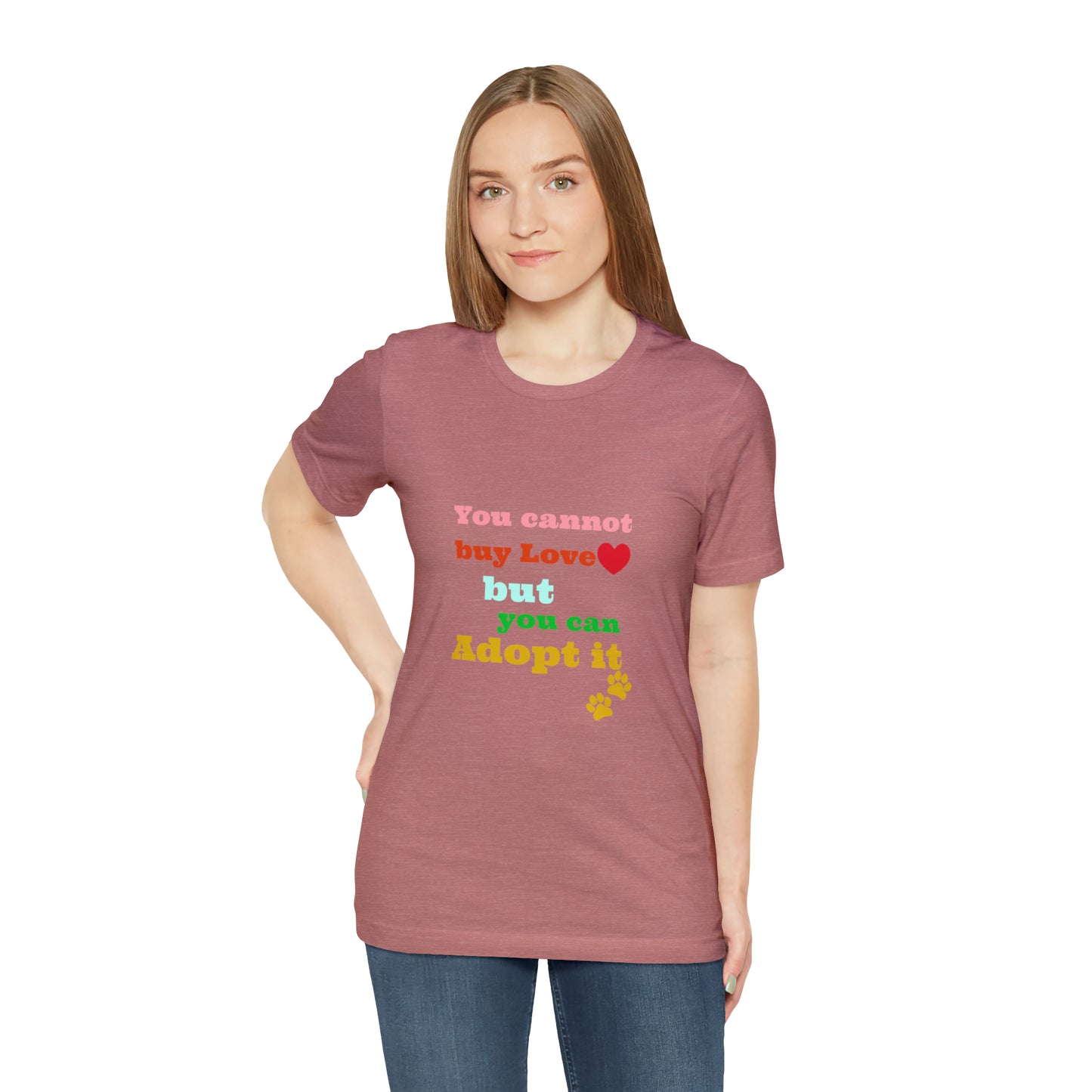 You Cannot Buy Love But You Can Adopt It | Adopt Rescue T-shirt | Dog Lover Shirt| Adoption Shirts | Pet Gift | Unisex Short Sleeve