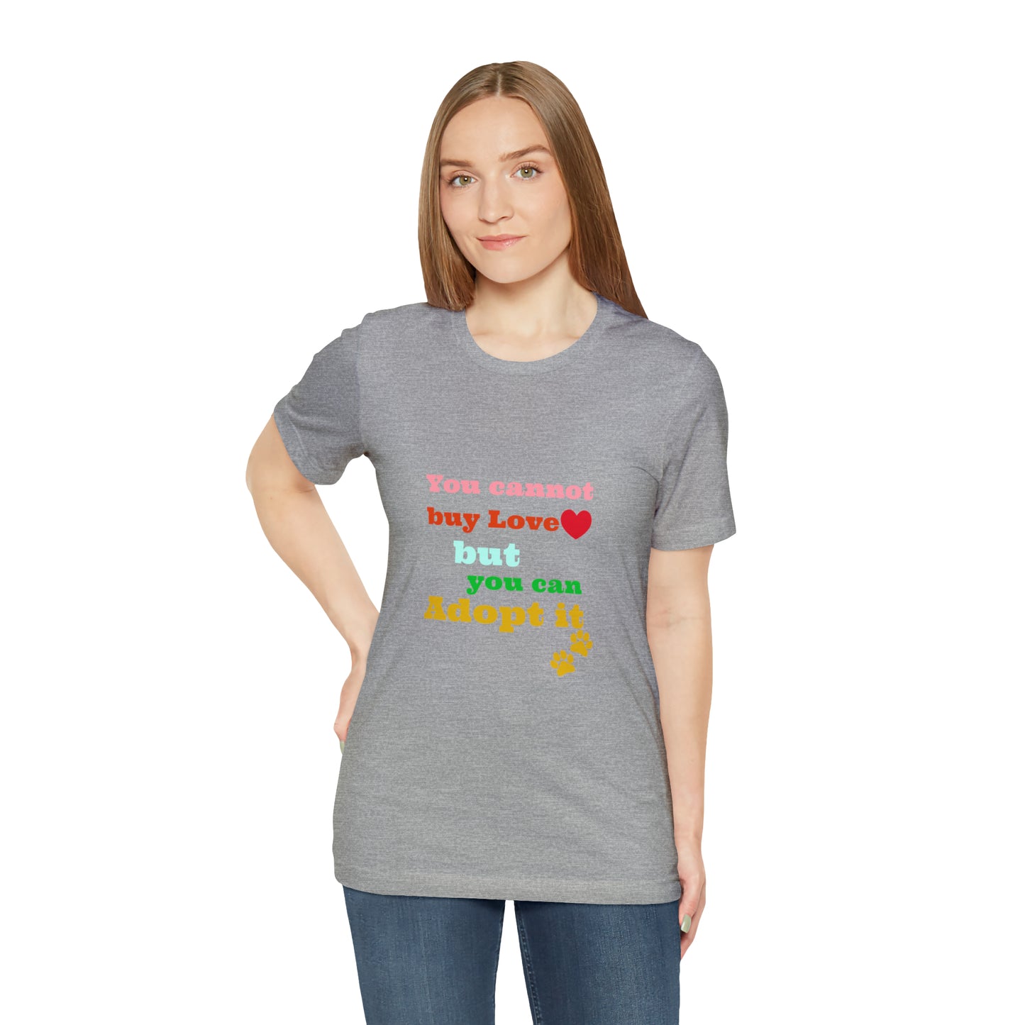 You Cannot Buy Love But You Can Adopt It | Adopt Rescue T-shirt | Dog Lover Shirt| Adoption Shirts | Pet Gift | Unisex Short Sleeve