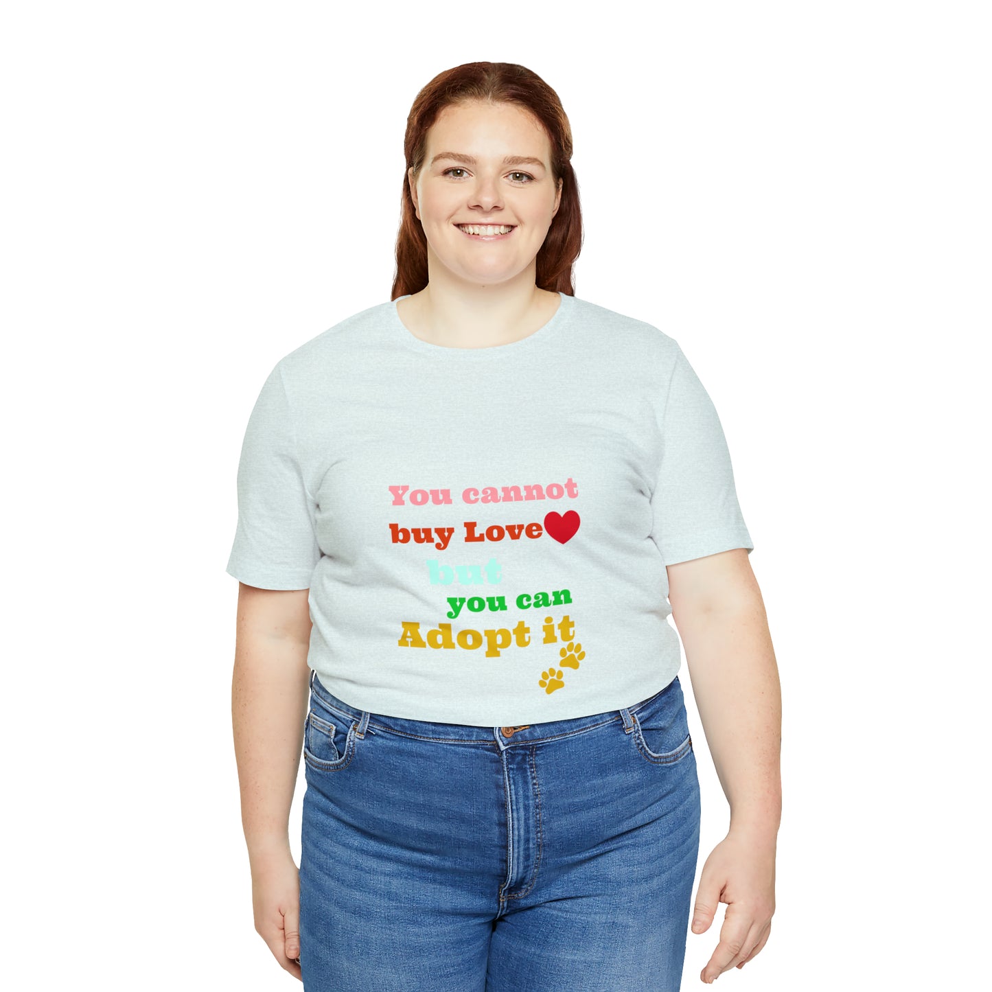 You Cannot Buy Love But You Can Adopt It | Adopt Rescue T-shirt | Dog Lover Shirt| Adoption Shirts | Pet Gift | Unisex Short Sleeve