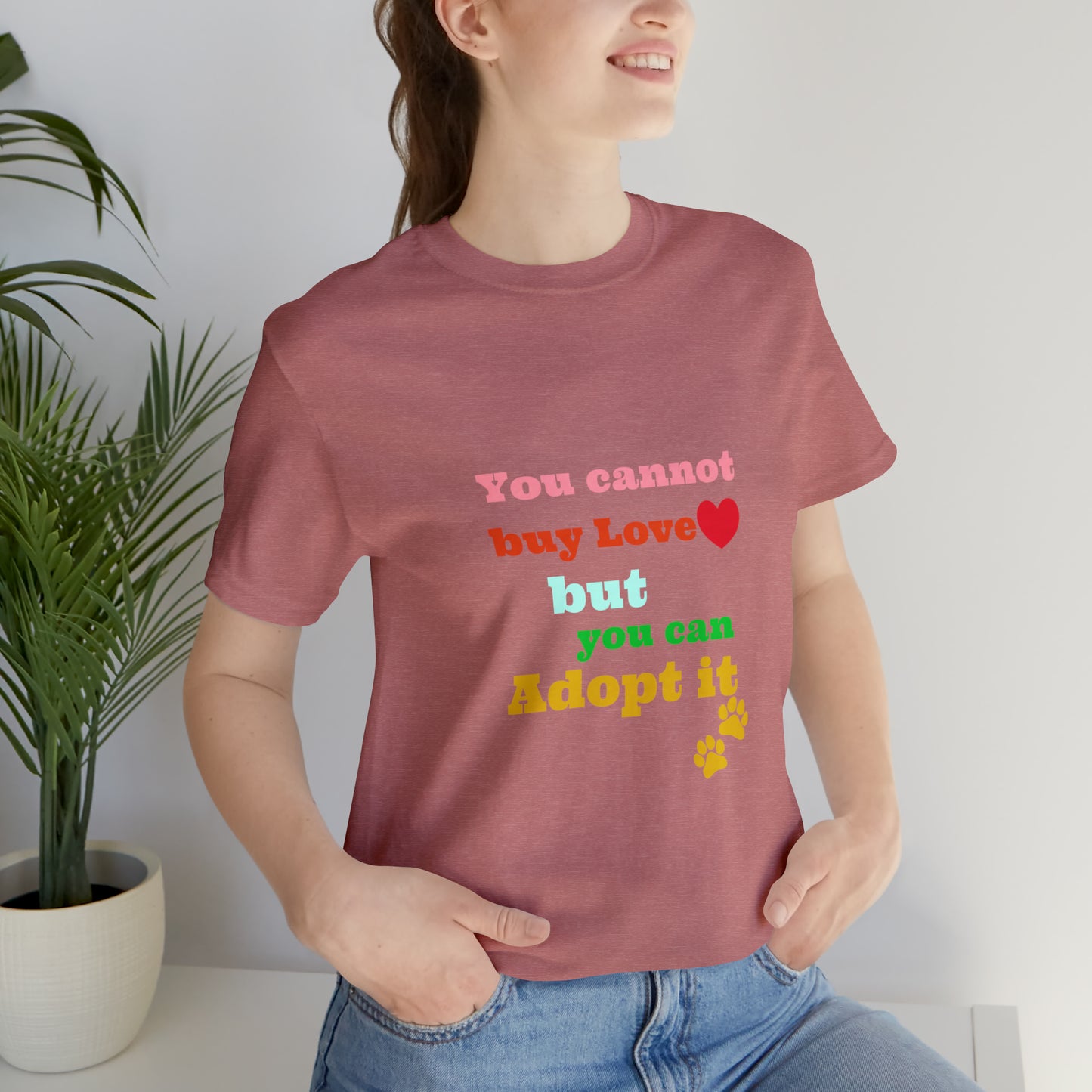 You Cannot Buy Love But You Can Adopt It | Adopt Rescue T-shirt | Dog Lover Shirt| Adoption Shirts | Pet Gift | Unisex Short Sleeve